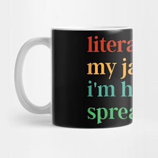 Literacy is my jam and I'm here to spread it Mug